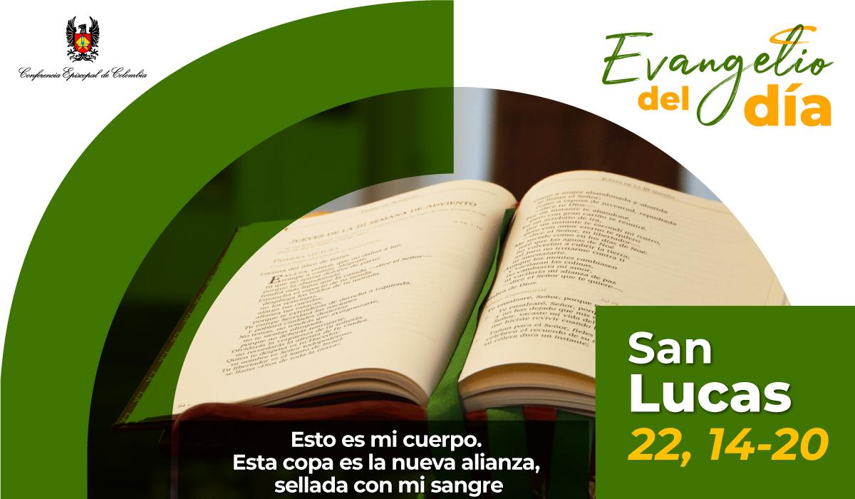 23 de mayo | Lectura del santo Evangelio según San Lucas 22, 14-20