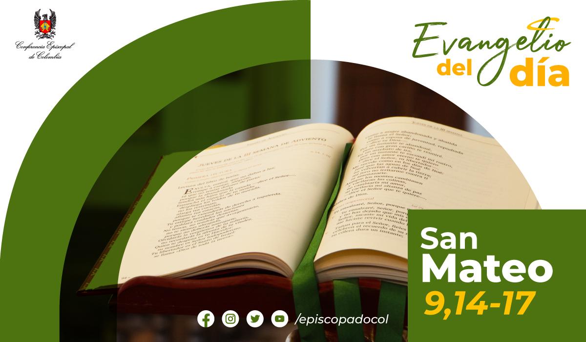 evangelio del dia san mateo 9, 14-17 6 julio