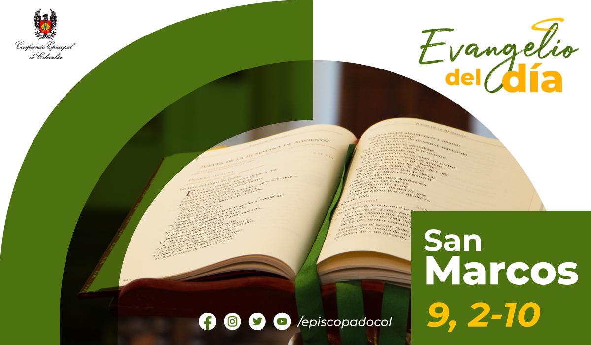 6 de agosto evangelio san marcos 9 2 10