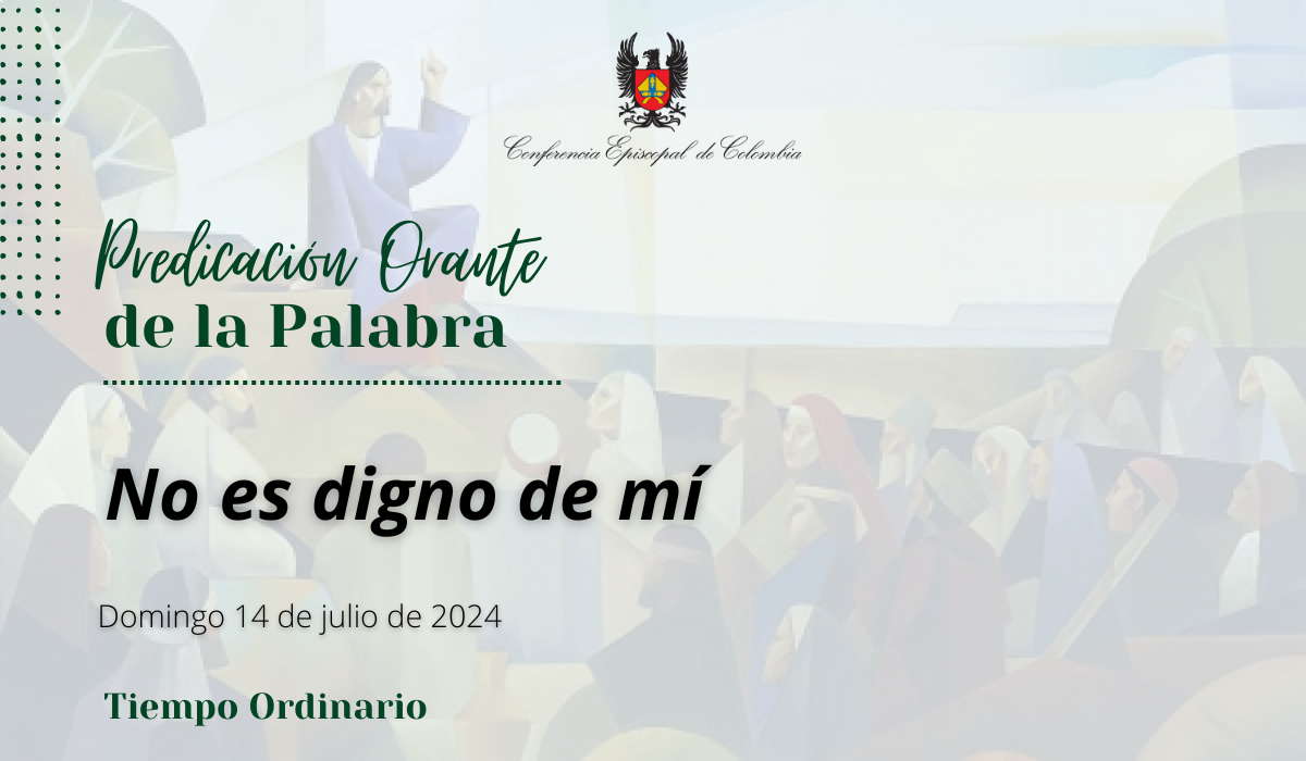 Predicación orante domingo 14 de julio de 2024