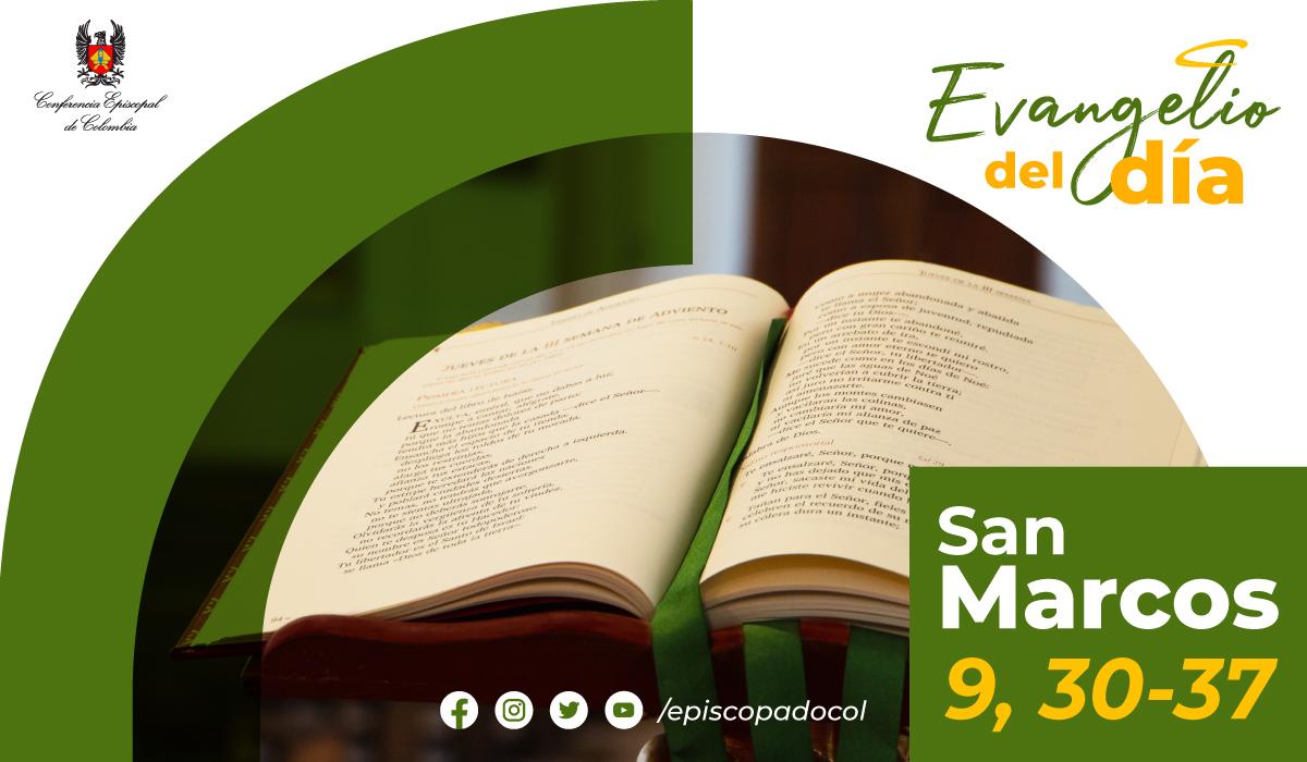 22 de septiembre evangelio san marcos 9 30 37 01