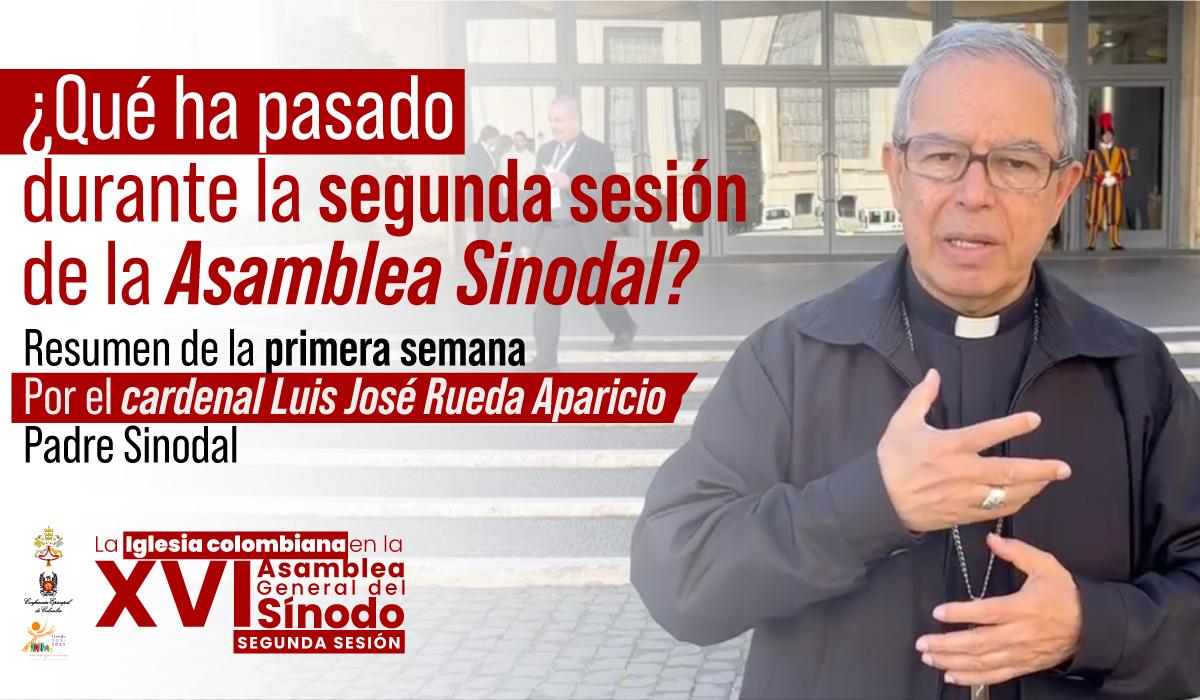 resumen primer semana segunda sesión asamblea sinodal cardenal luis josé rueda