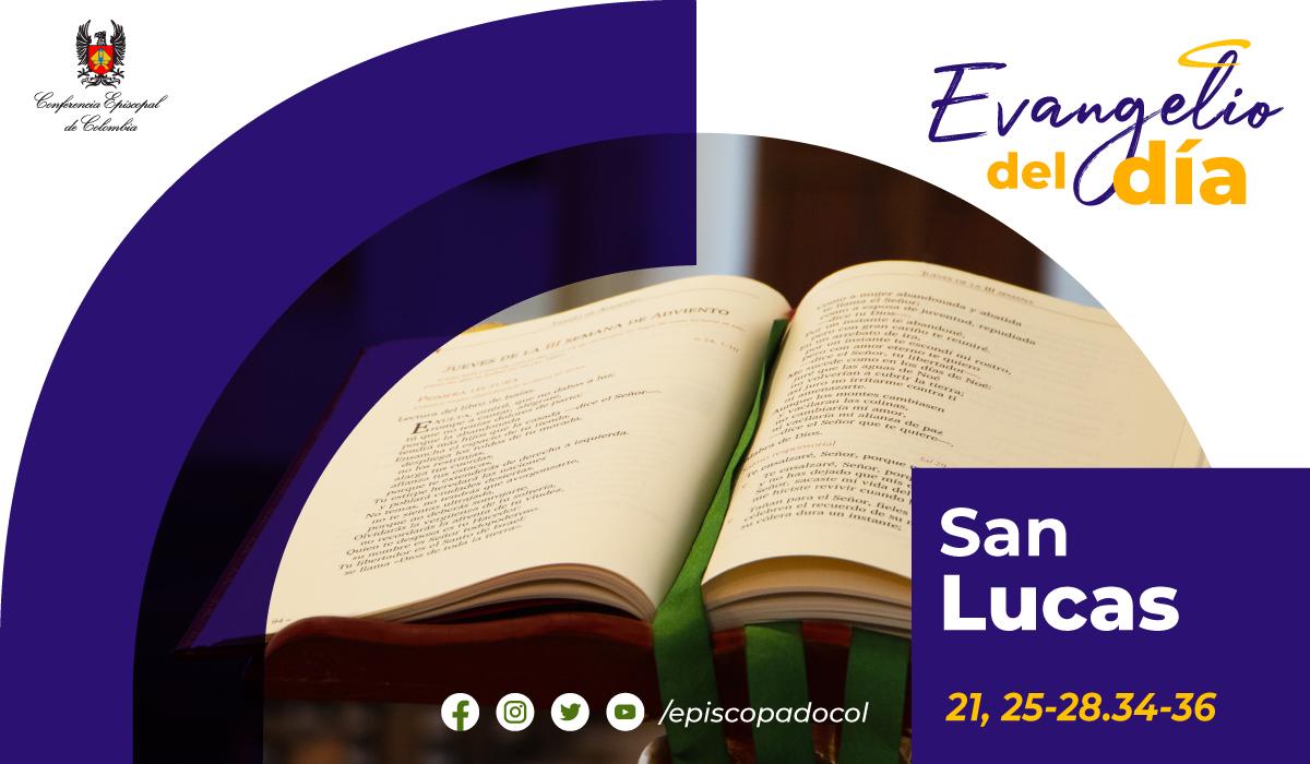 1 de diciembre evangelio san lucas 21 25 28 34 36 01