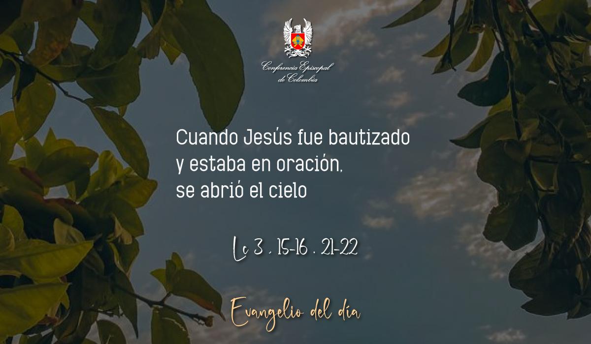 12 de enero evangelio san lucas 3 15 16 21 22