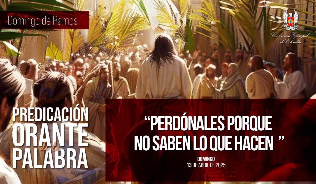 Predicación orante domingo de ramos 2025