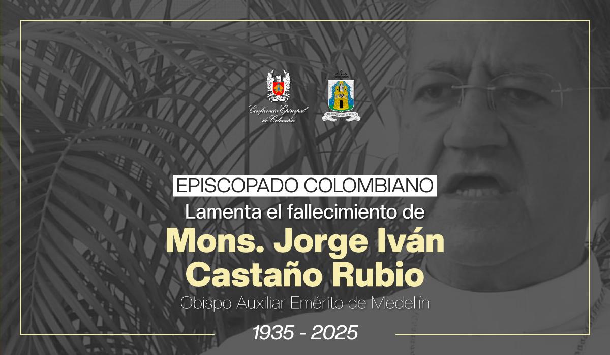 fallecimiento de mosseñor jorge ivan castaño rubio obispo auxiliar emerito de medellin 1935 2025