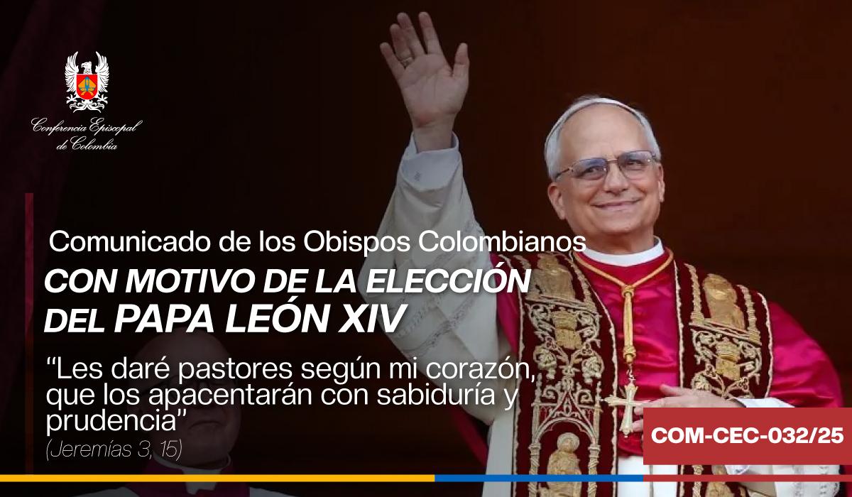comunicado obispos de colombia eleccion del nuevo papa de la iglesia catolica leon xiv papa estado unidense