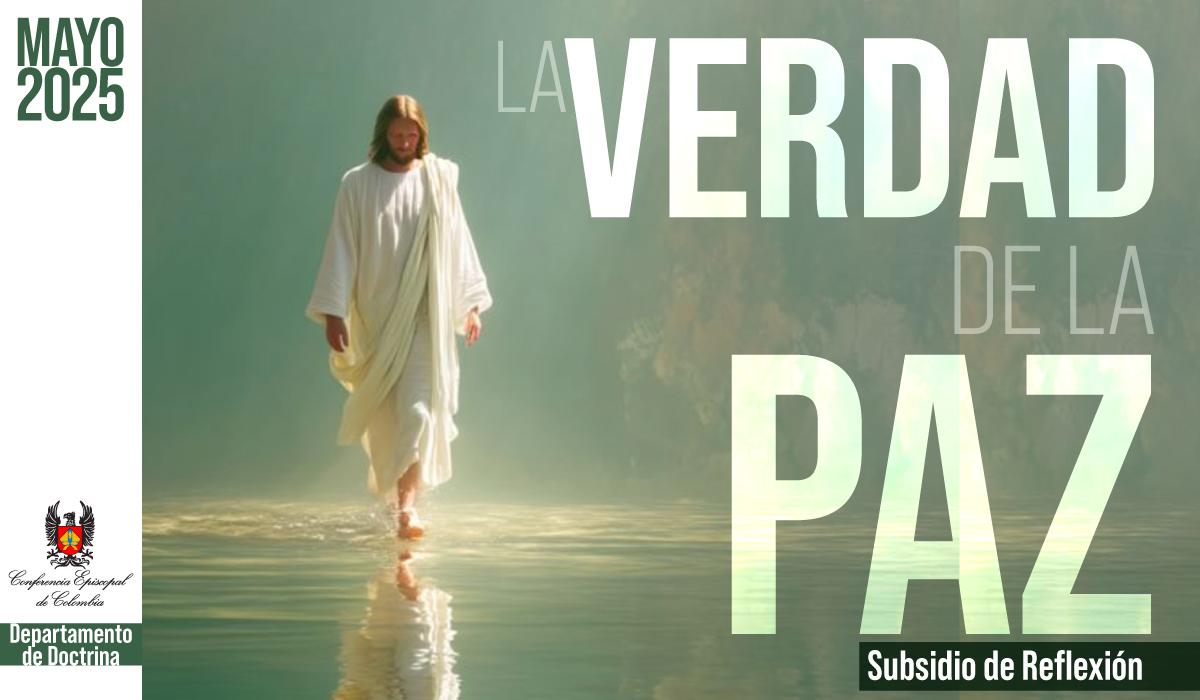 la verdad de la paz subsidio de reflexion mayo 