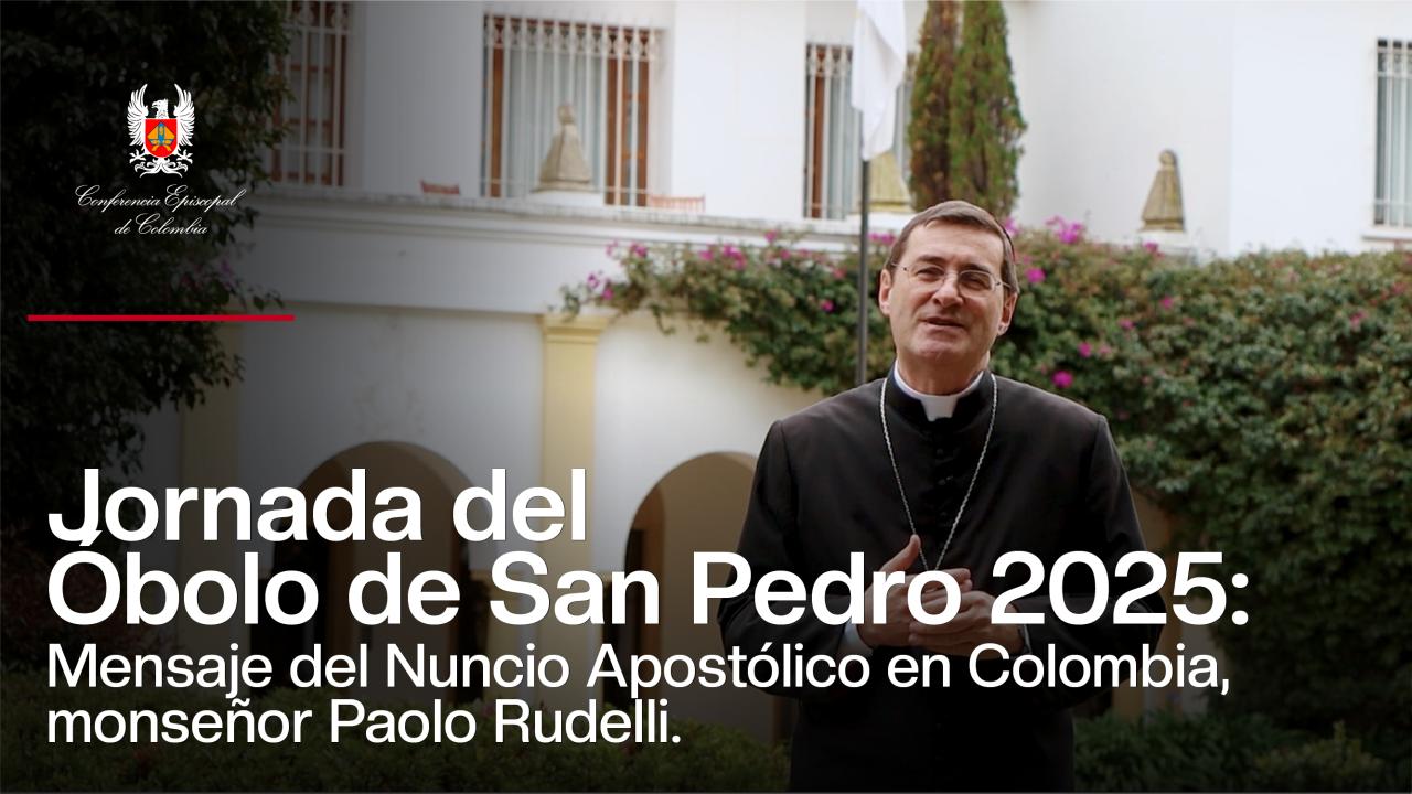 Óbolo De San Pedro 2025: Nuncio Apostólico en Colombia