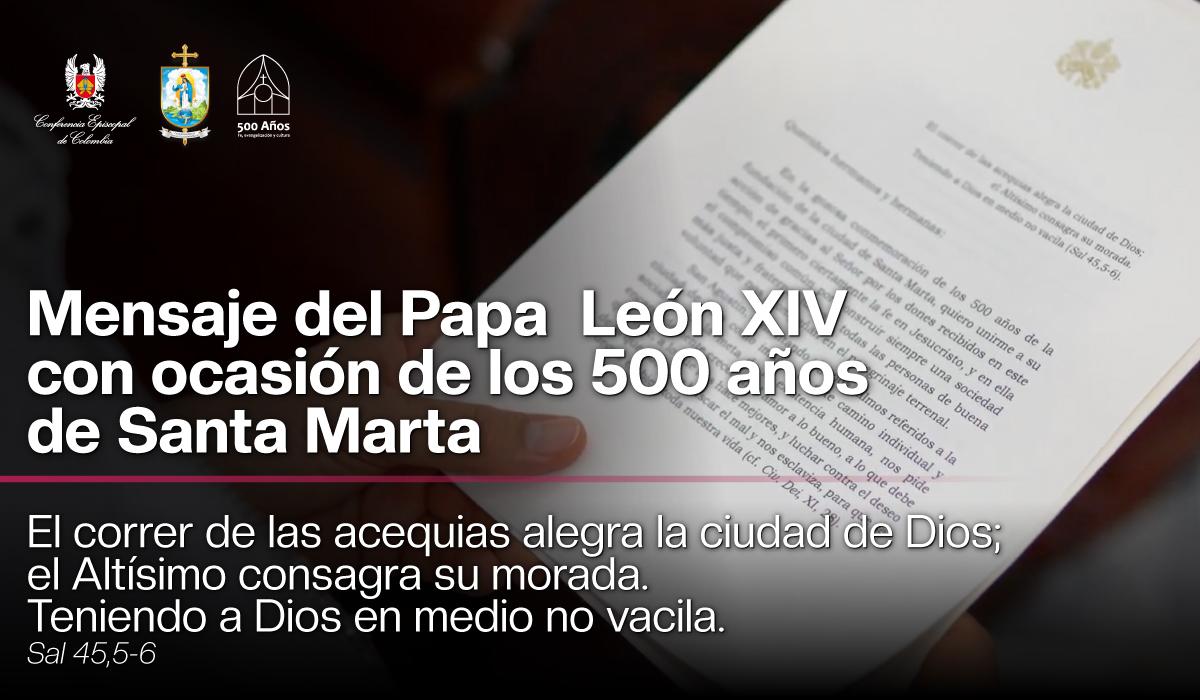 Carta papa León XIV por el aniversario de fundación de Santa Marta
