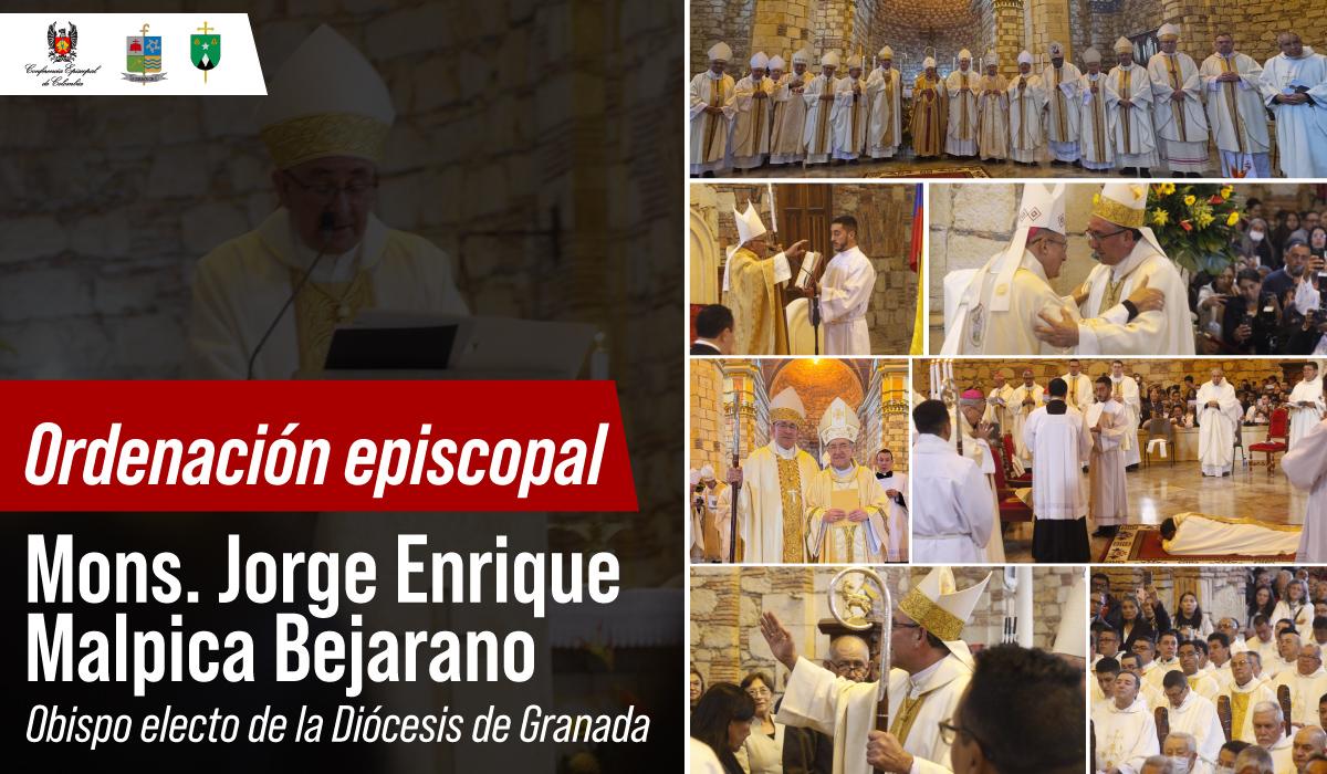 ordenacion episcopal de monsenor jorge enrique malpica bejarano obispo elector de la diocesis de granada meta