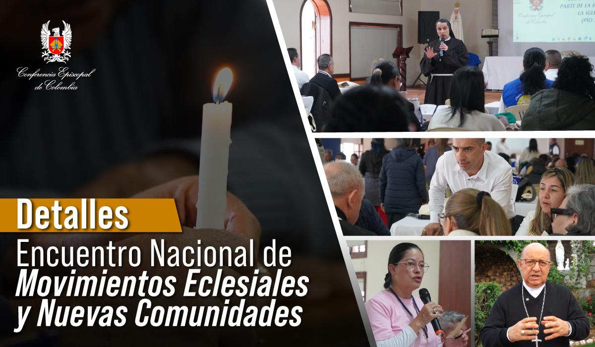 12-detalles-encuentro-nacional-de-movimientos-eclesiales-y-nuevas-comunidades-estado-laical-2025-conferencia-episcopal-colombia