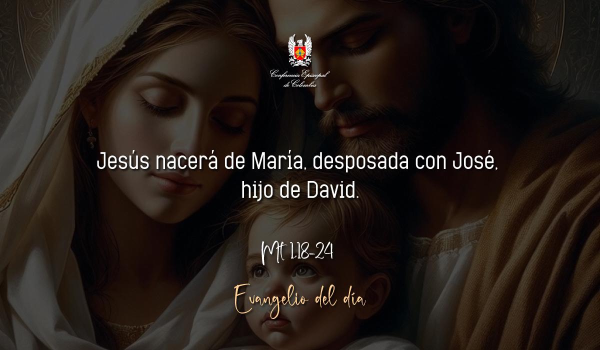Evangelio 18 De Diciembre San Mateo Mt 1,18-24
