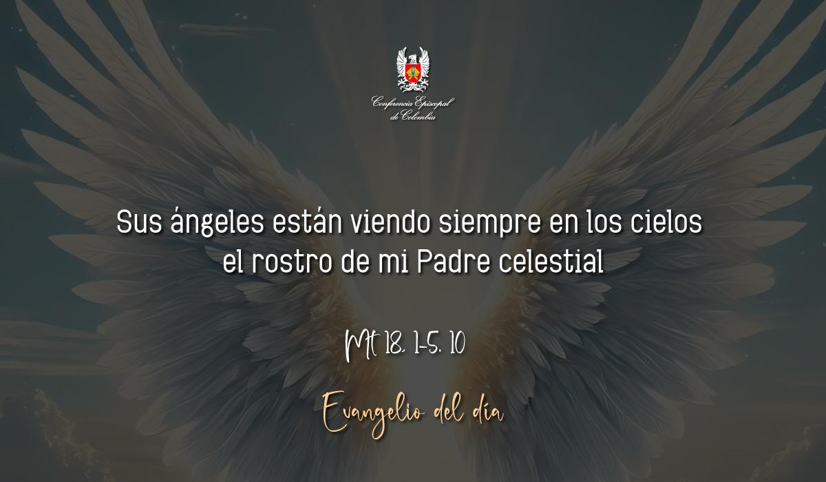 Evangelio 02 De Octubre San Mateo Mt 18, 1-5. 10