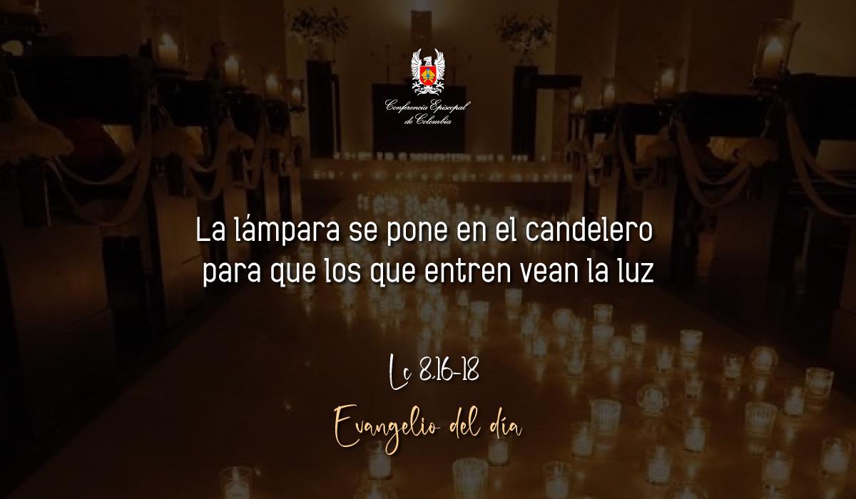 Evangelio 22 De Septiembre San Lucas Lc 8,16-18