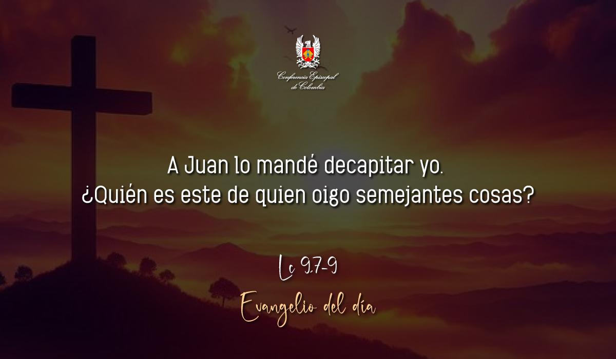 Evangelio 25 De Septiembre San Lucas Lc 9,7-9