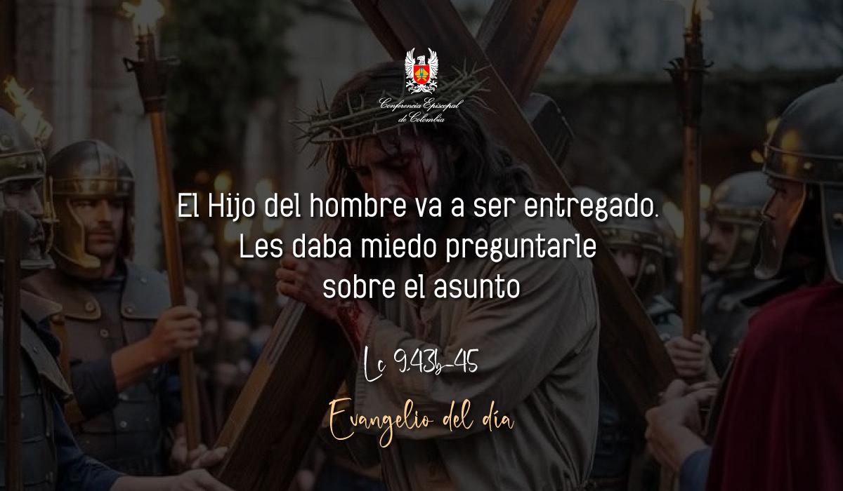 Evangelio 27 De Septiembre San Lucas Lc 9,43b-45