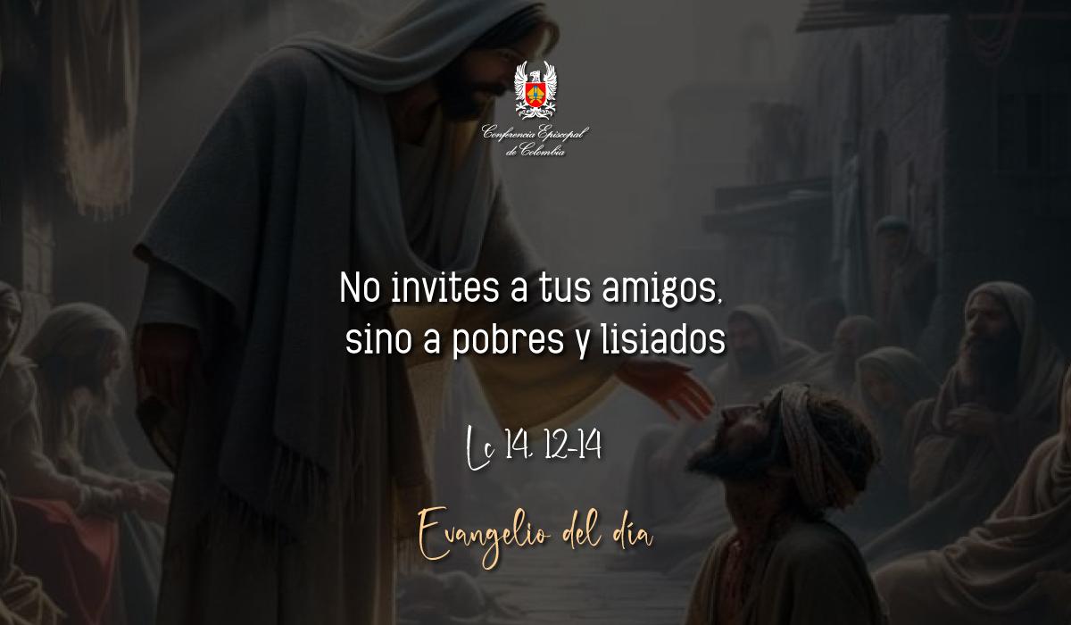 Evangelio 03 De Noviembre San Lucas Lc 14, 12-14