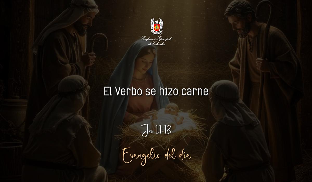 Evangelio 31 De Diciembre San Juan Jn 1,1-18
