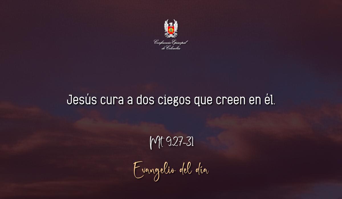 Evangelio 05 De Diciembre San Mateo Mt 9,27-31