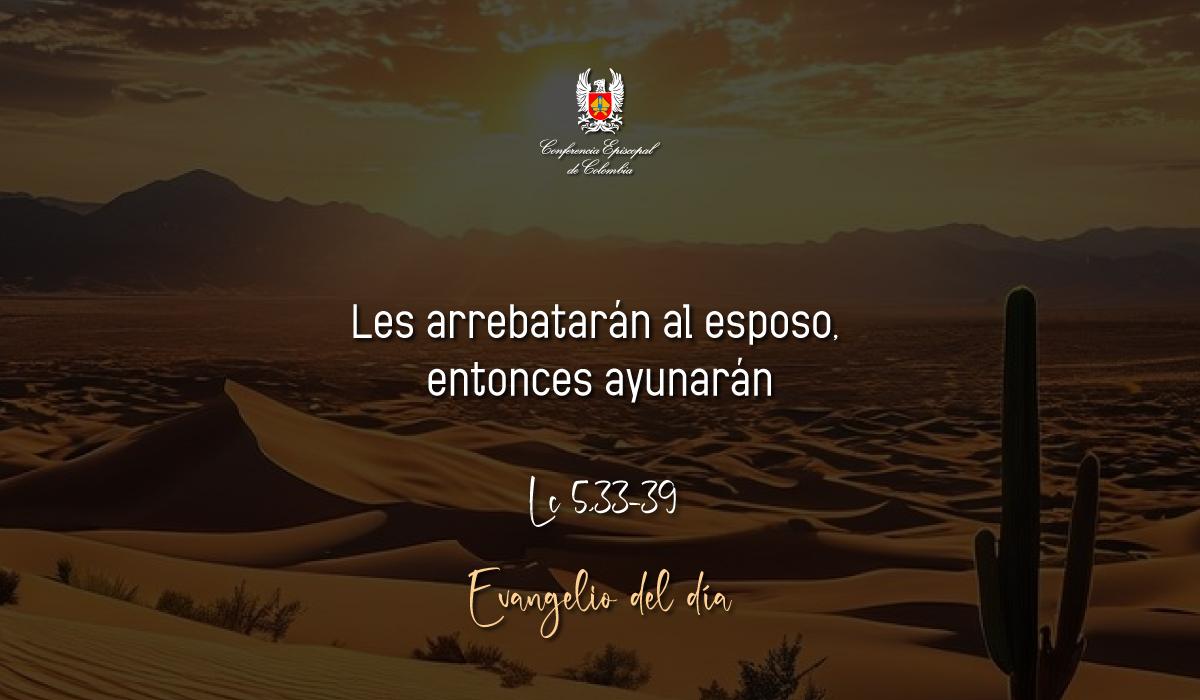 Evangelio 5 De Septiembre San Lucas Lc 5,33-39