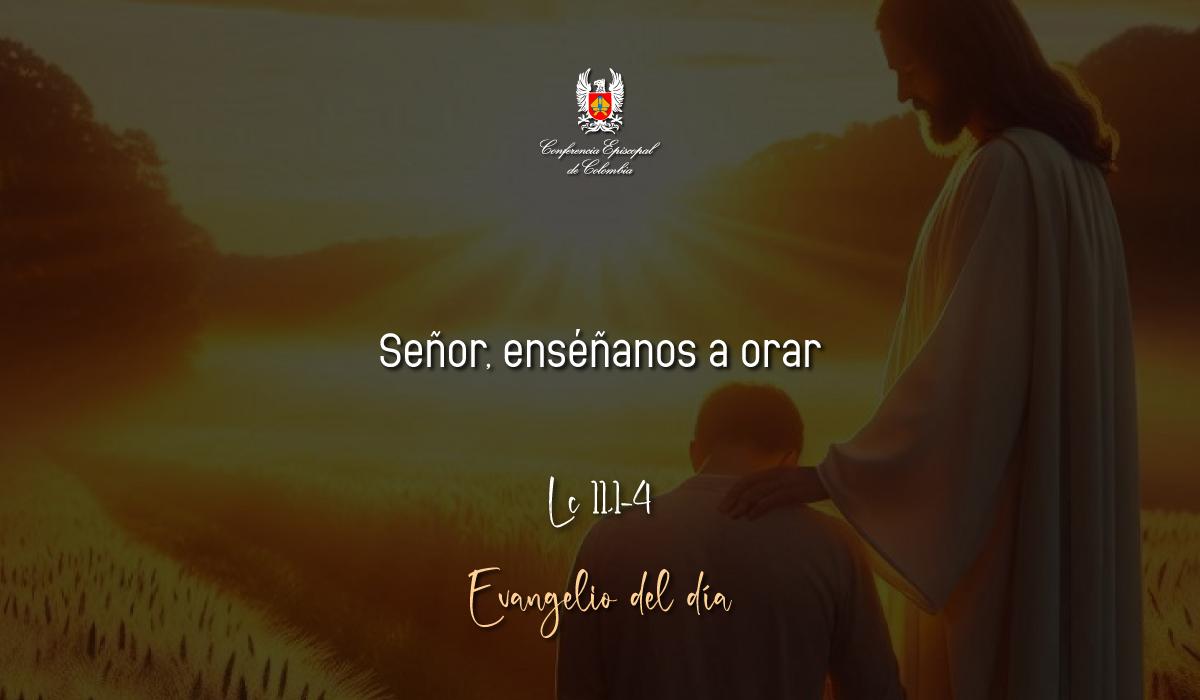 Evangelio 08 De Octubre San Lucas Lc 11,1-4