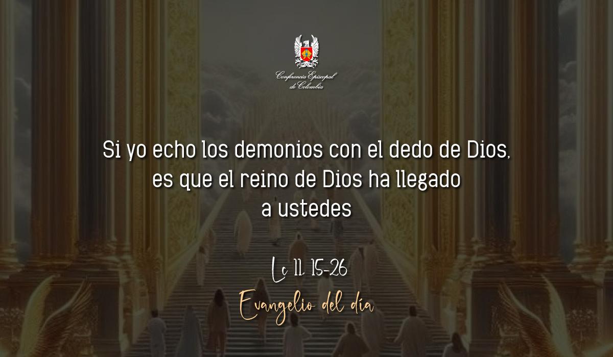 Evangelio 10 De Octubre San Lucas Lc 11, 15-26