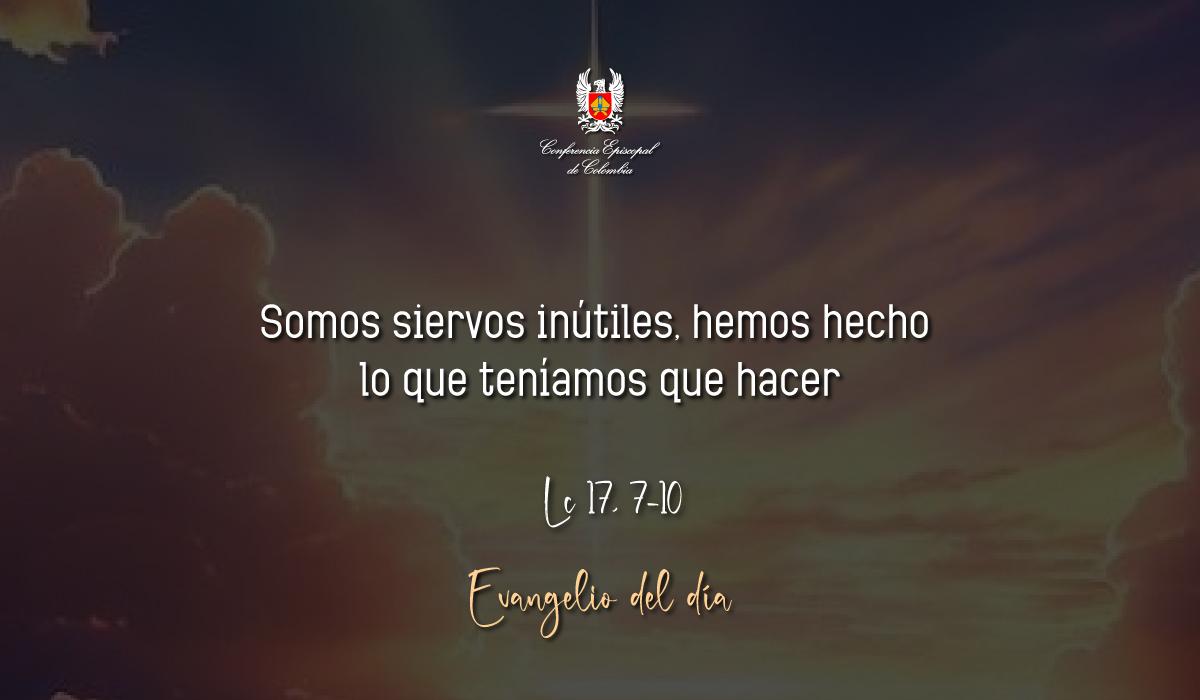 Evangelio 11 De Noviembre San Lucas Lc 17, 7-10