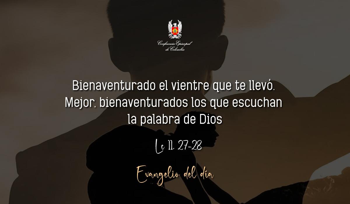 Evangelio 11 De Octubre San Lucas Lc 11, 27-28