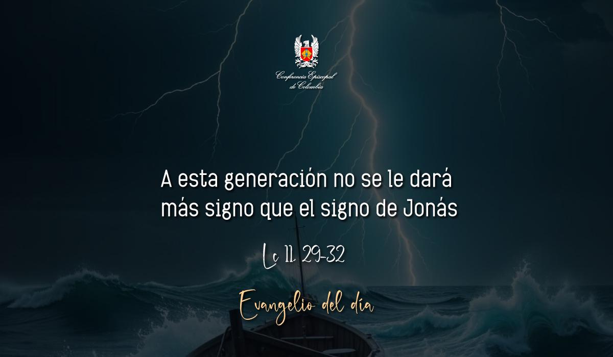 Evangelio 13 De Octubre San Lucas Lc 11, 29-32