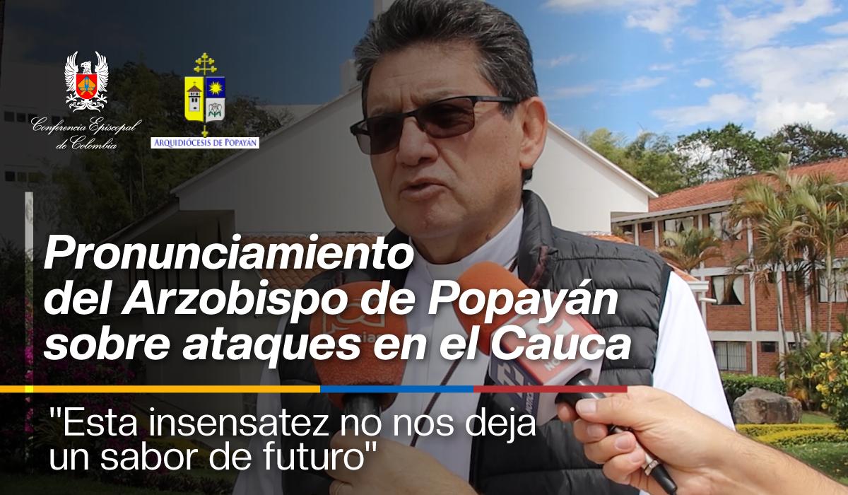 15-pronunciamiento-arzobispo-de-popayan-sobre-ataques-en-el-cauca