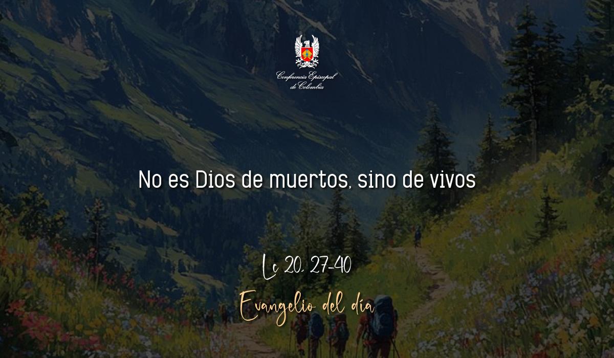 Evangelio 22 De Noviembre San Lucas Lc 20, 27-40