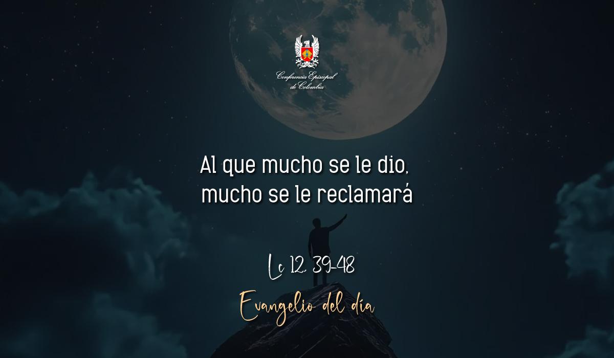 Evangelio 22 De Octubre San Lucas Lc 12, 39-48