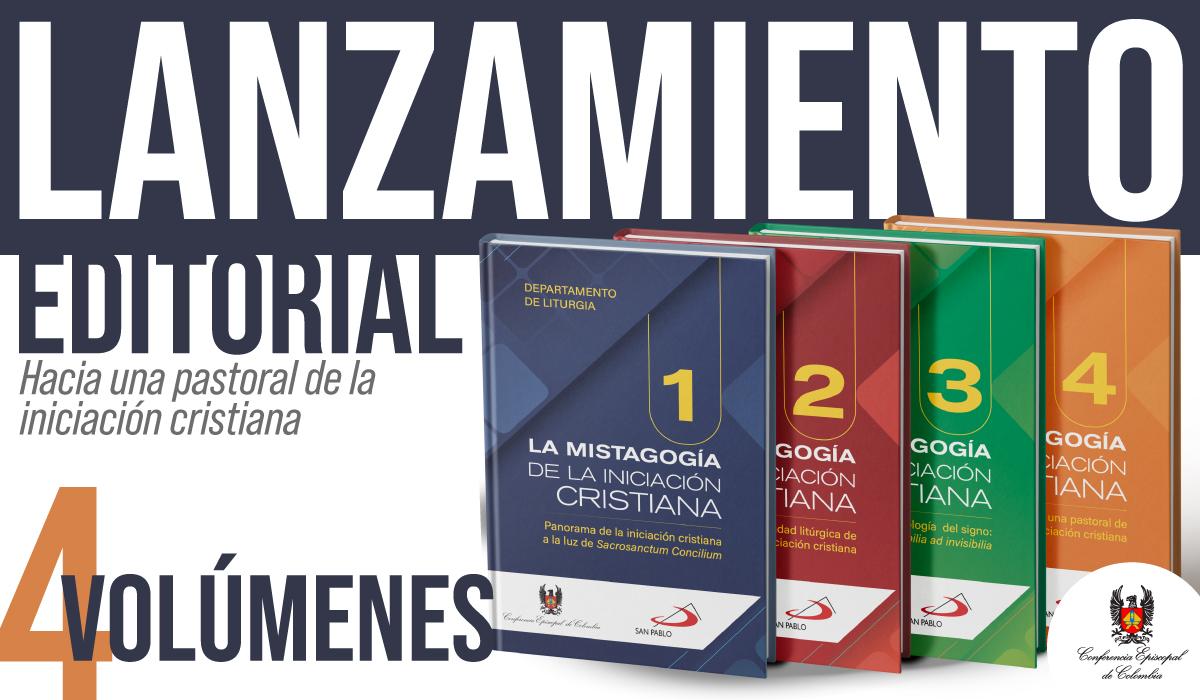 lanzamiento-editorial-hacia-una-pastoral-de-la-iniciacion-cristiana-4-volumenes-conferencia-episcopal-de-colombia-mistagogia-de-la-iniciacion-cristiana