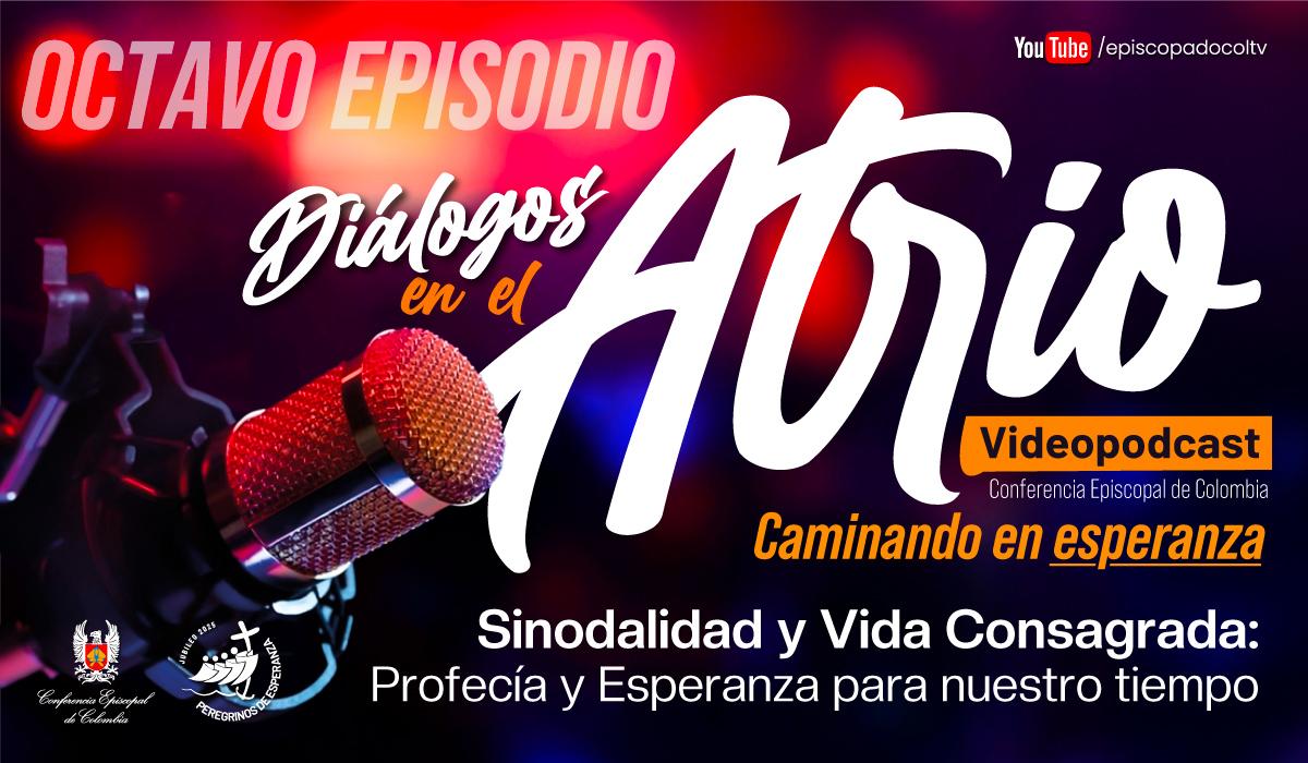 octavo-episodio-dialogos-en-el-atrio-hermana-gloria-liliana