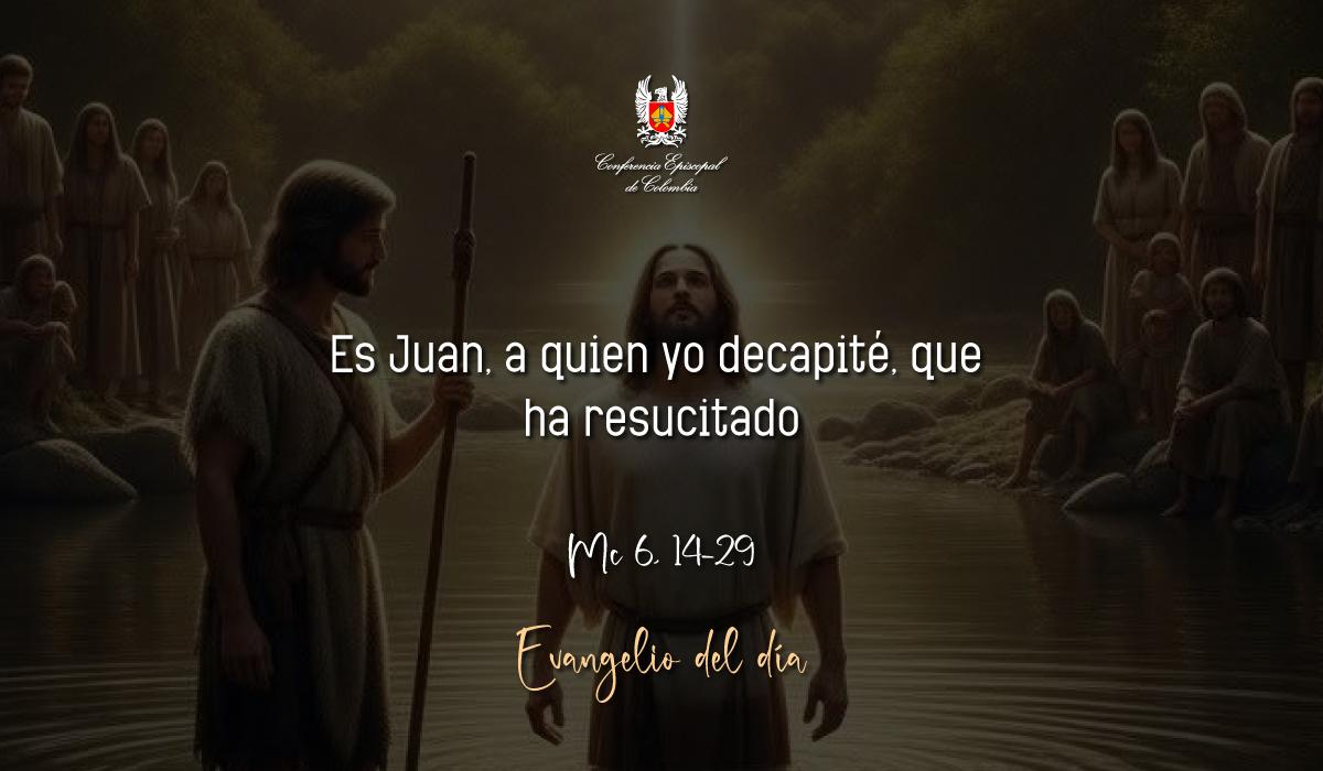 06 de Febrero | Lectura del Santo Evangelio según San Marcos Mc 6, 14-29