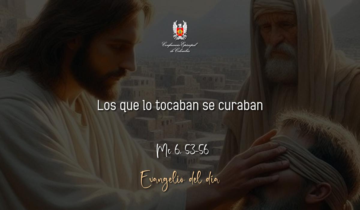 09 de Febrero | Lectura del Santo Evangelio según San Marcos 07 de Febrero | Lectura del Santo Evangelio según San Marcos Mc 6, 53-56