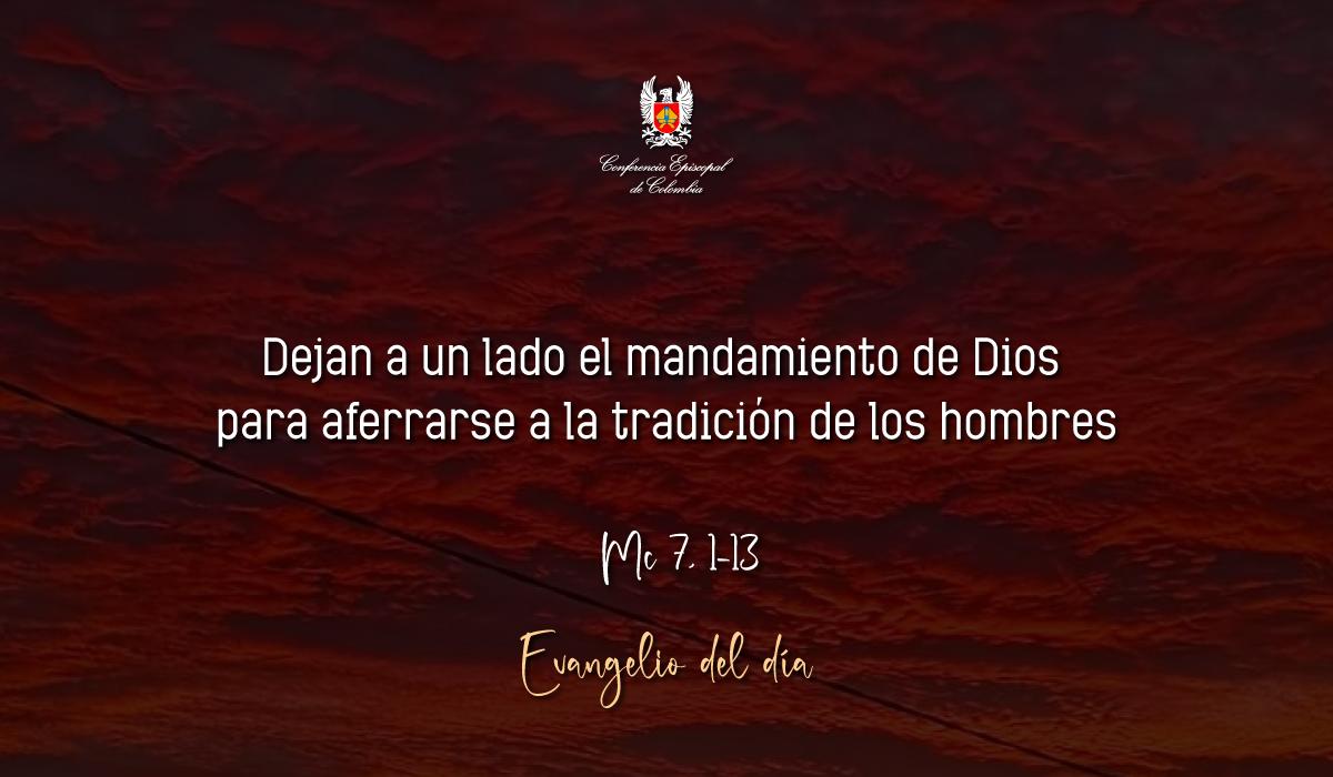 10 de Febrero | Lectura del Santo Evangelio según San Marcos Mc 7, 1-13