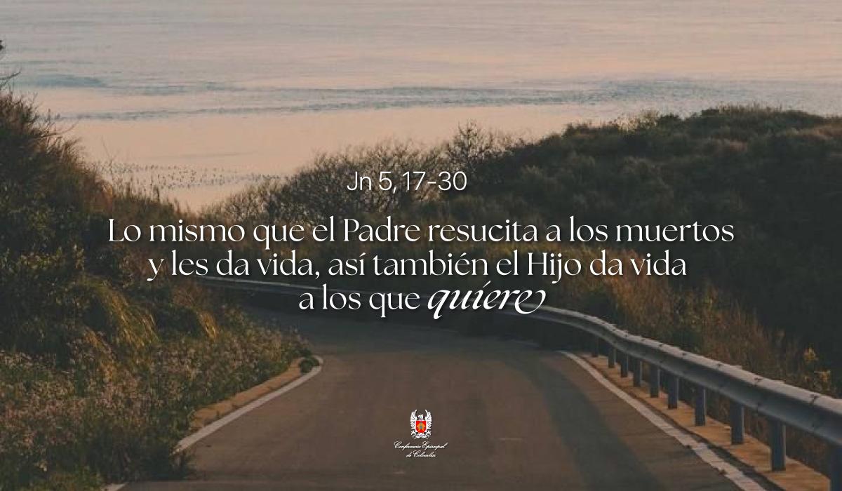 18 de Marzo | Lectura del Santo Evangelio según San Juan Jn 5, 17-30