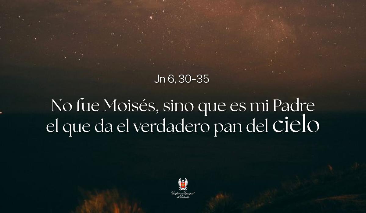 21 de Abril | Lectura del Santo Evangelio según San Juan Jn 6, 30-35