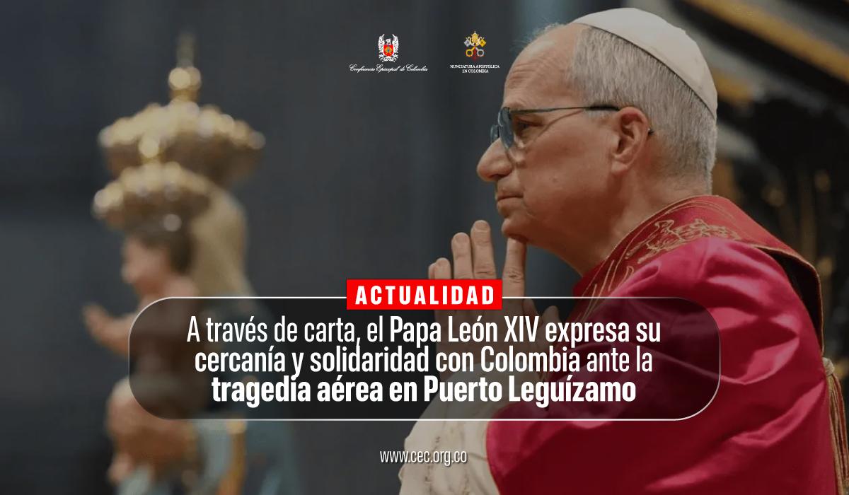 25-papa-leon-mensaje-solidaridad-con-Colombia-tragedia-aérea-puerto-leguizamo