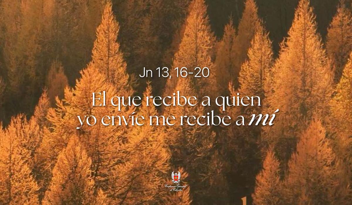 30 de Abril | Lectura del Santo Evangelio según San Juan Jn 13, 16-20