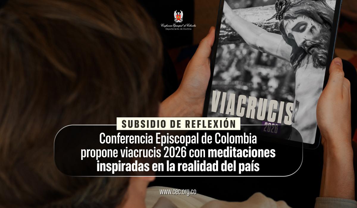 viacrucis-2026-conferencia-episcopal-de-colombia-viacrucis-2026-meditaciones-realidades-del-pais