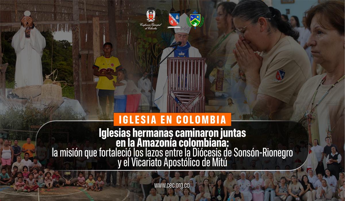 la-voz-del-pastor-cardenal-rueda-28-dejunio.jpg 26-iglesia-en-colombia-iglesias-amazonia-colombiana-mision-evangelizadora-diocesis-sonson-rionegro-viariato-apostolico-de-mitu.jpg.jpeg