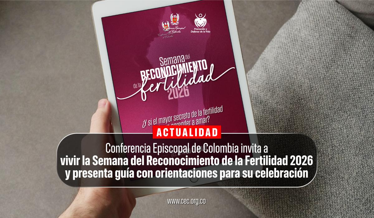 21-conferencia-episcopal-de-colombia-semana-de-la-fertilidad-2026-orientaciones-celebraciones.jpg-2