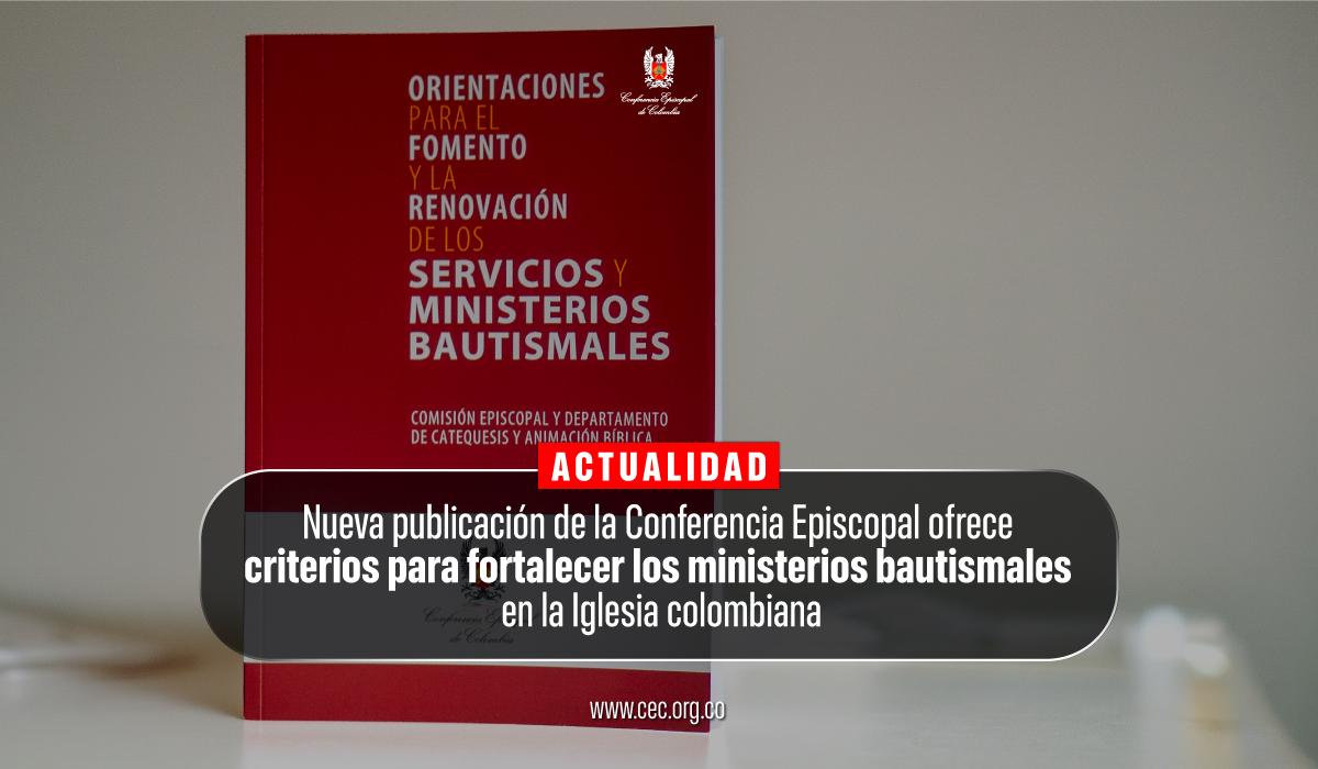 22-criterios-para-fortalecer-ministeriores-bautismales-conferencia-episcopal-de-colombia.jpg-2